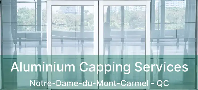  Aluminium Capping Services Notre-Dame-du-Mont-Carmel - QC
