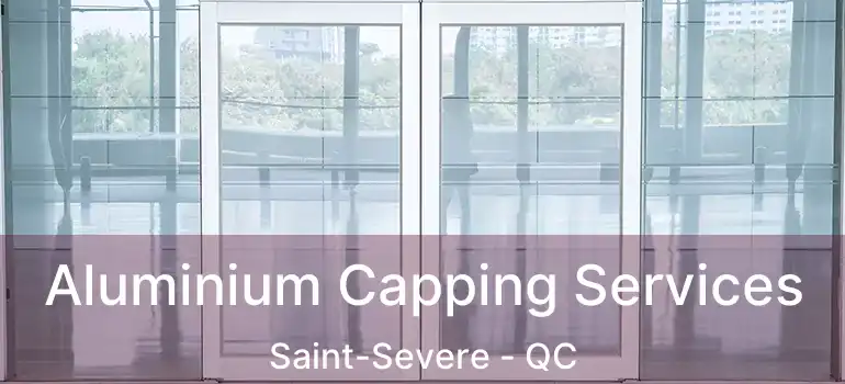  Aluminium Capping Services Saint-Severe - QC