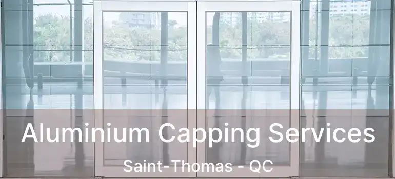  Aluminium Capping Services Saint-Thomas - QC