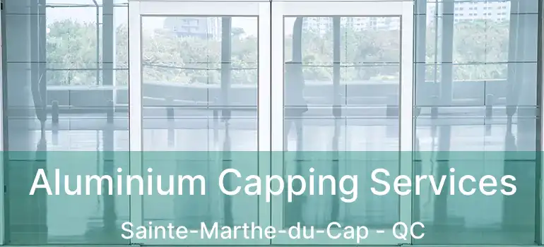  Aluminium Capping Services Sainte-Marthe-du-Cap - QC