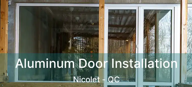  Aluminum Door Installation Nicolet - QC