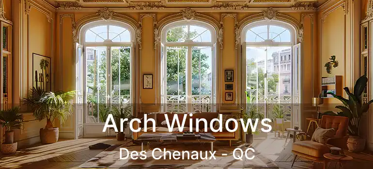  Arch Windows Des Chenaux - QC