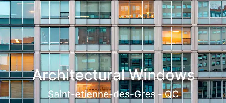  Architectural Windows Saint-etienne-des-Gres - QC