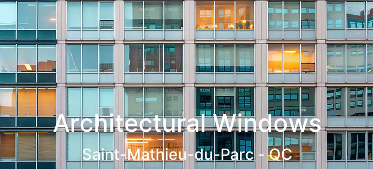  Architectural Windows Saint-Mathieu-du-Parc - QC