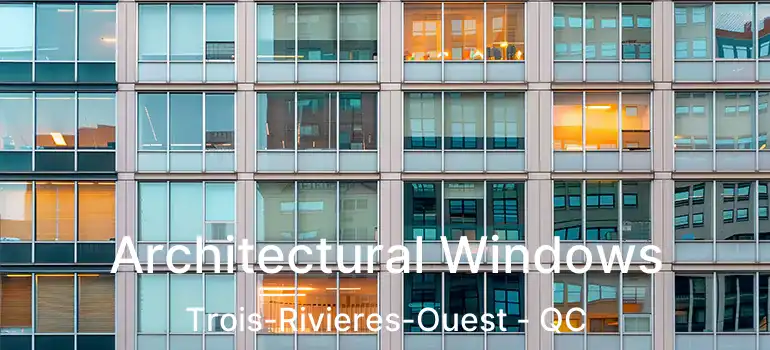  Architectural Windows Trois-Rivieres-Ouest - QC