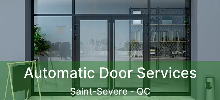  Automatic Door Services Saint-Severe - QC