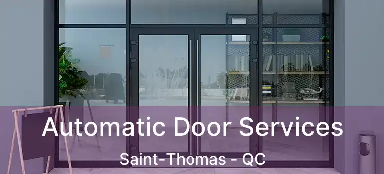  Automatic Door Services Saint-Thomas - QC