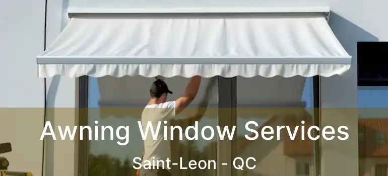  Awning Window Services Saint-Leon - QC
