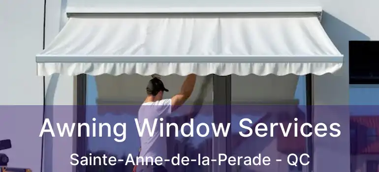  Awning Window Services Sainte-Anne-de-la-Perade - QC