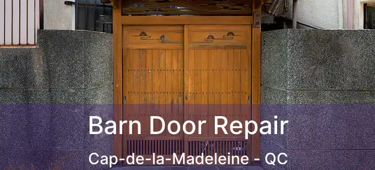  Barn Door Repair Cap-de-la-Madeleine - QC