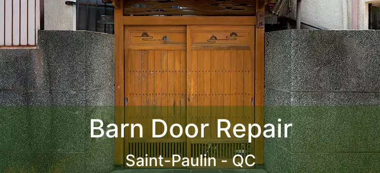  Barn Door Repair Saint-Paulin - QC