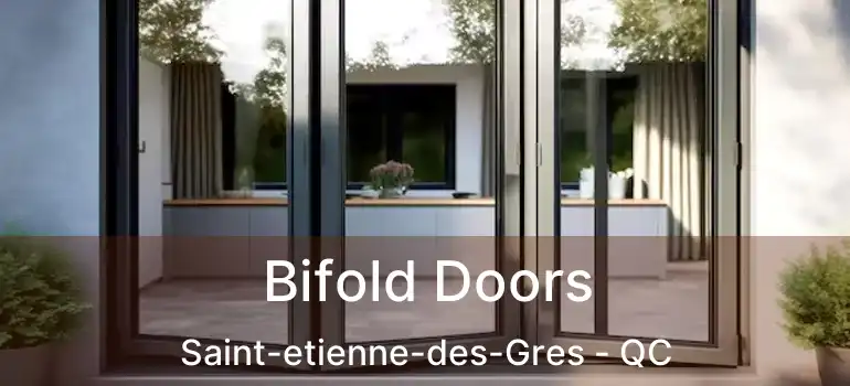  Bifold Doors Saint-etienne-des-Gres - QC