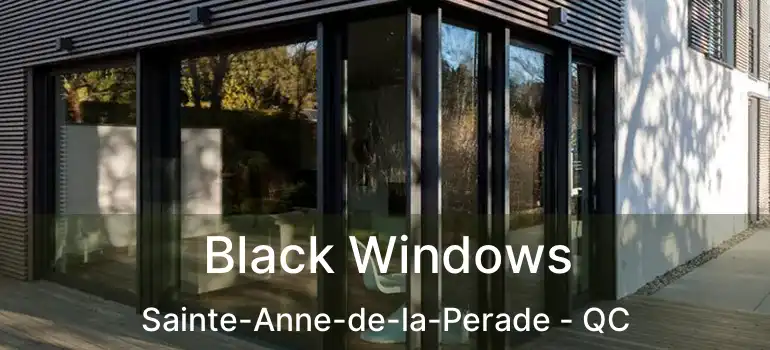  Black Windows Sainte-Anne-de-la-Perade - QC