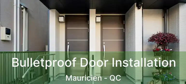  Bulletproof Door Installation Mauricien - QC