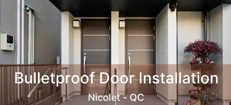  Bulletproof Door Installation Nicolet - QC