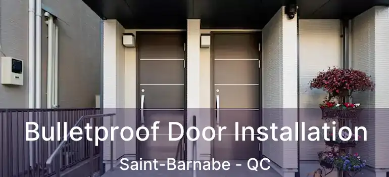  Bulletproof Door Installation Saint-Barnabe - QC