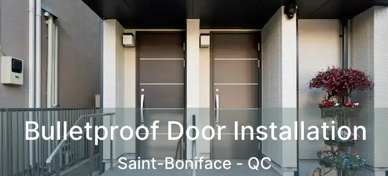 Bulletproof Door Installation Saint-Boniface - QC