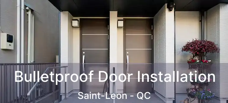  Bulletproof Door Installation Saint-Leon - QC