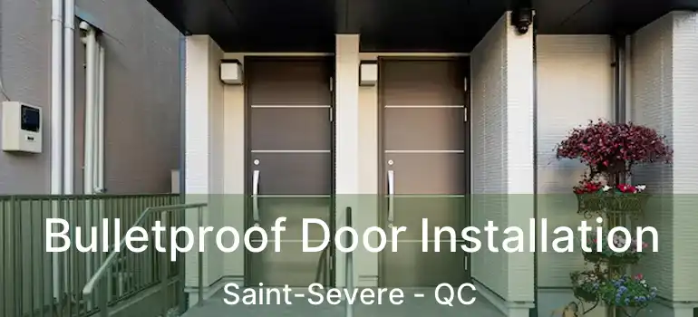  Bulletproof Door Installation Saint-Severe - QC