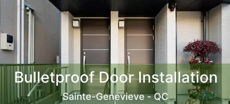  Bulletproof Door Installation Sainte-Genevieve - QC