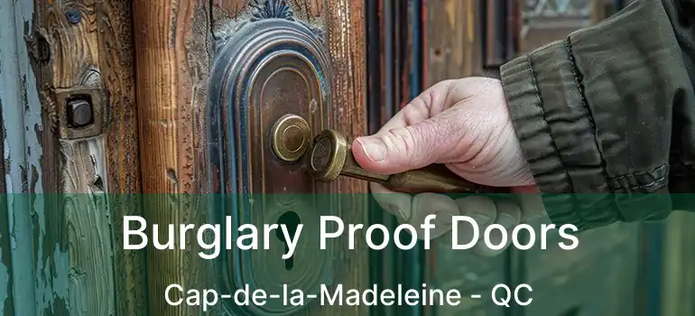  Burglary Proof Doors Cap-de-la-Madeleine - QC