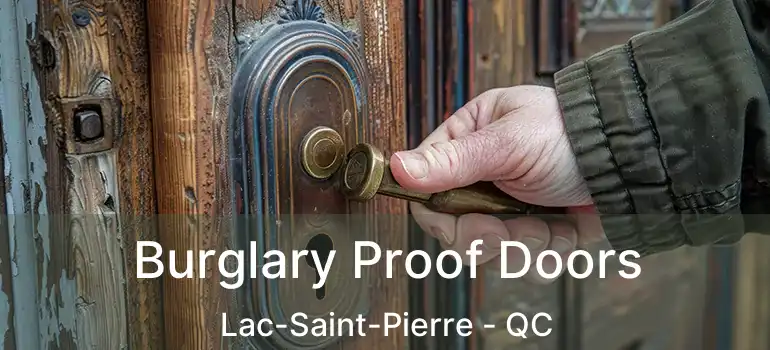  Burglary Proof Doors Lac-Saint-Pierre - QC