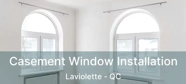  Casement Window Installation Laviolette - QC