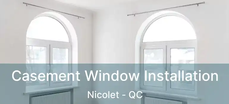  Casement Window Installation Nicolet - QC