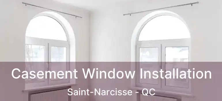  Casement Window Installation Saint-Narcisse - QC