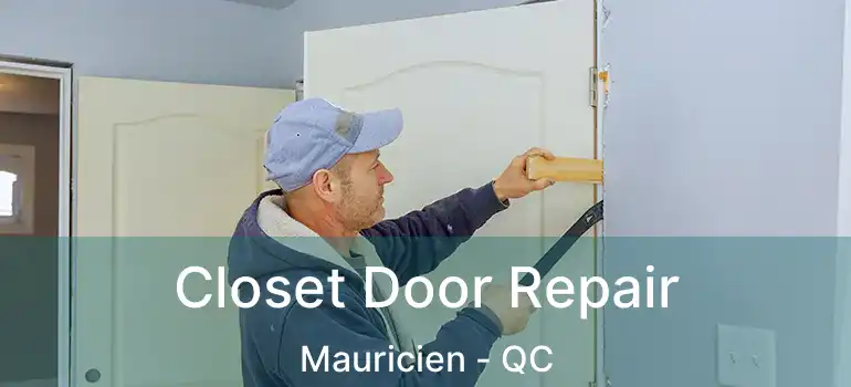 Closet Door Repair Mauricien - QC