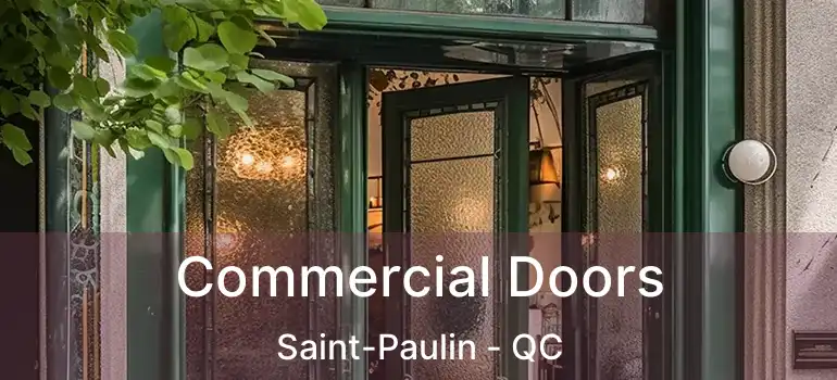  Commercial Doors Saint-Paulin - QC