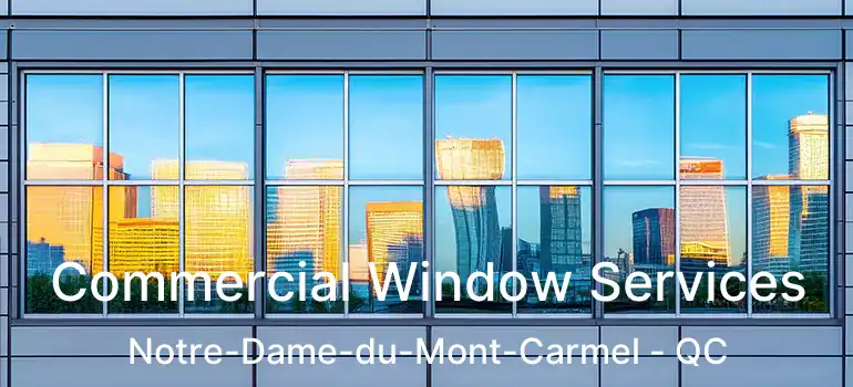  Commercial Window Services Notre-Dame-du-Mont-Carmel - QC
