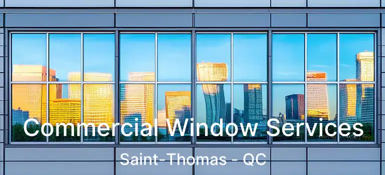  Commercial Window Services Saint-Thomas - QC