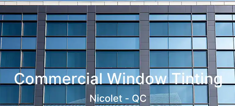  Commercial Window Tinting Nicolet - QC