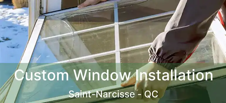  Custom Window Installation Saint-Narcisse - QC