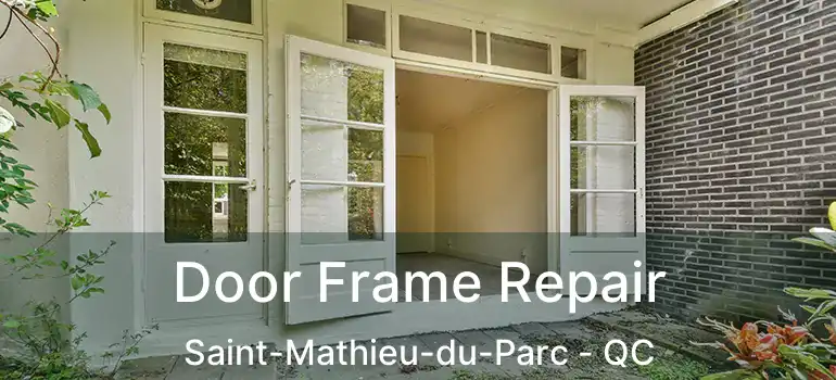  Door Frame Repair Saint-Mathieu-du-Parc - QC