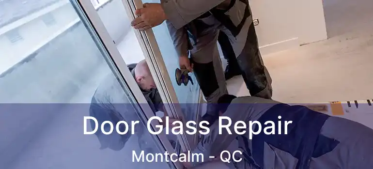  Door Glass Repair Montcalm - QC