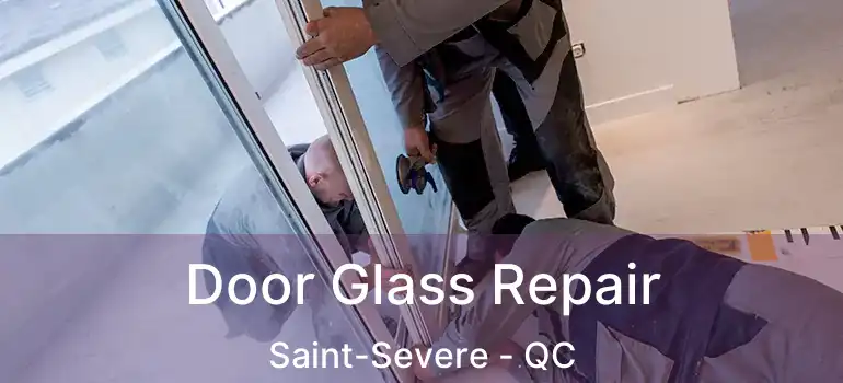  Door Glass Repair Saint-Severe - QC