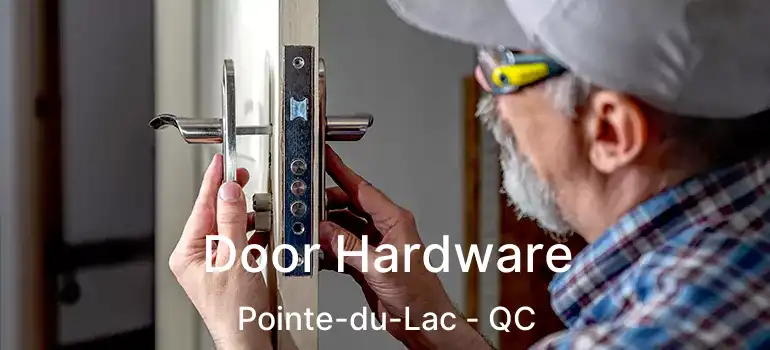  Door Hardware Pointe-du-Lac - QC