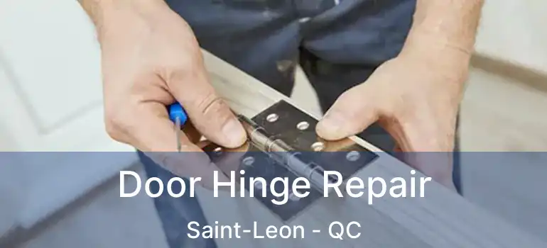  Door Hinge Repair Saint-Leon - QC