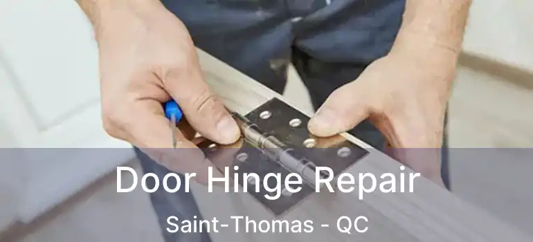  Door Hinge Repair Saint-Thomas - QC