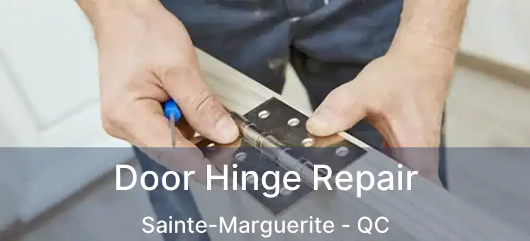  Door Hinge Repair Sainte-Marguerite - QC