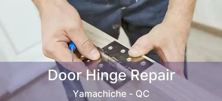  Door Hinge Repair Yamachiche - QC