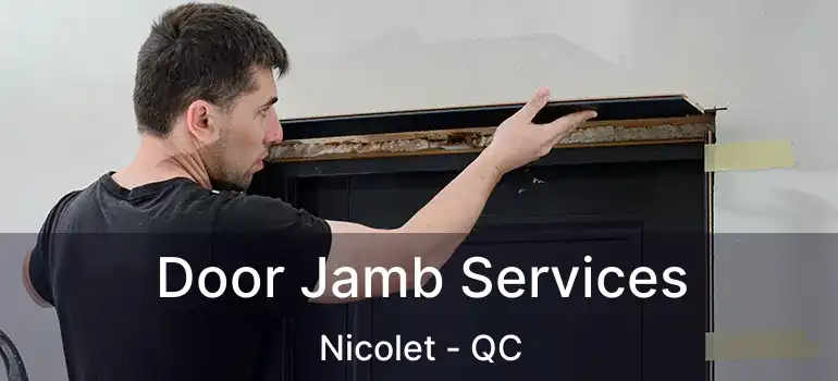 Door Jamb Services Nicolet - QC