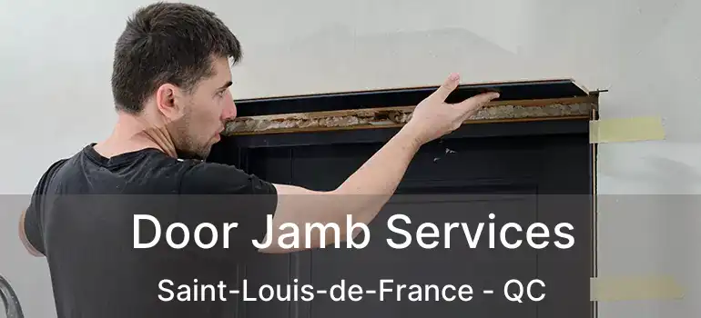  Door Jamb Services Saint-Louis-de-France - QC