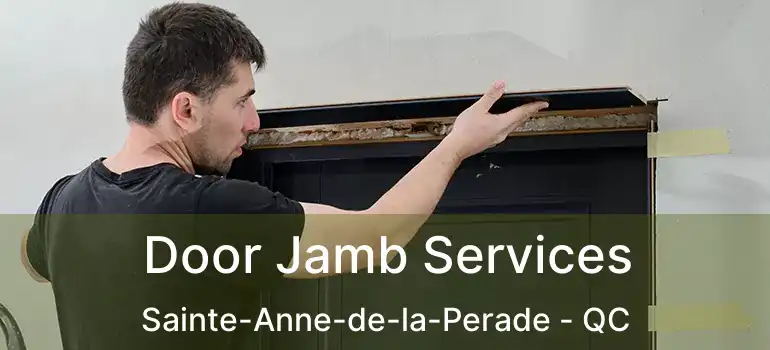  Door Jamb Services Sainte-Anne-de-la-Perade - QC