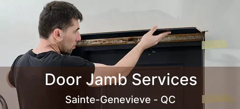  Door Jamb Services Sainte-Genevieve - QC