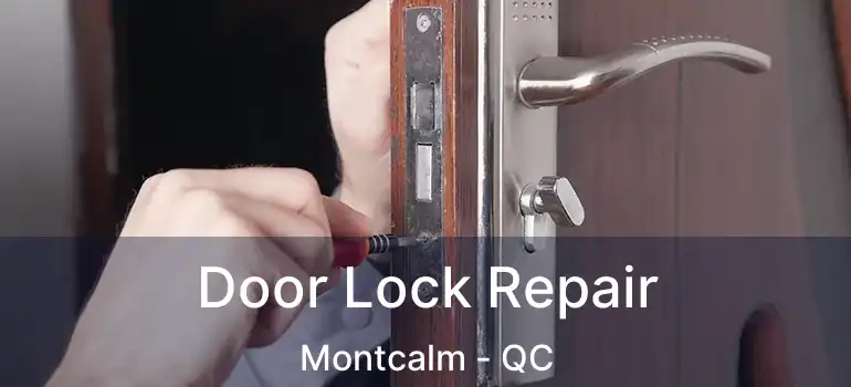  Door Lock Repair Montcalm - QC