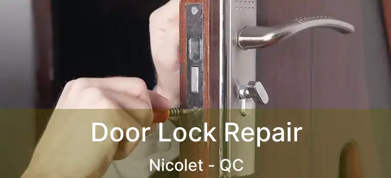  Door Lock Repair Nicolet - QC