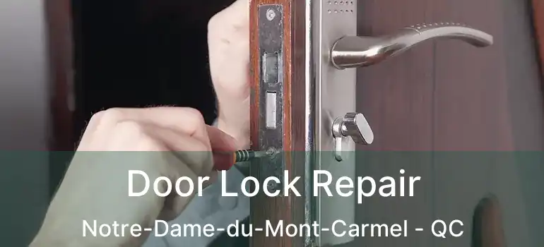  Door Lock Repair Notre-Dame-du-Mont-Carmel - QC
